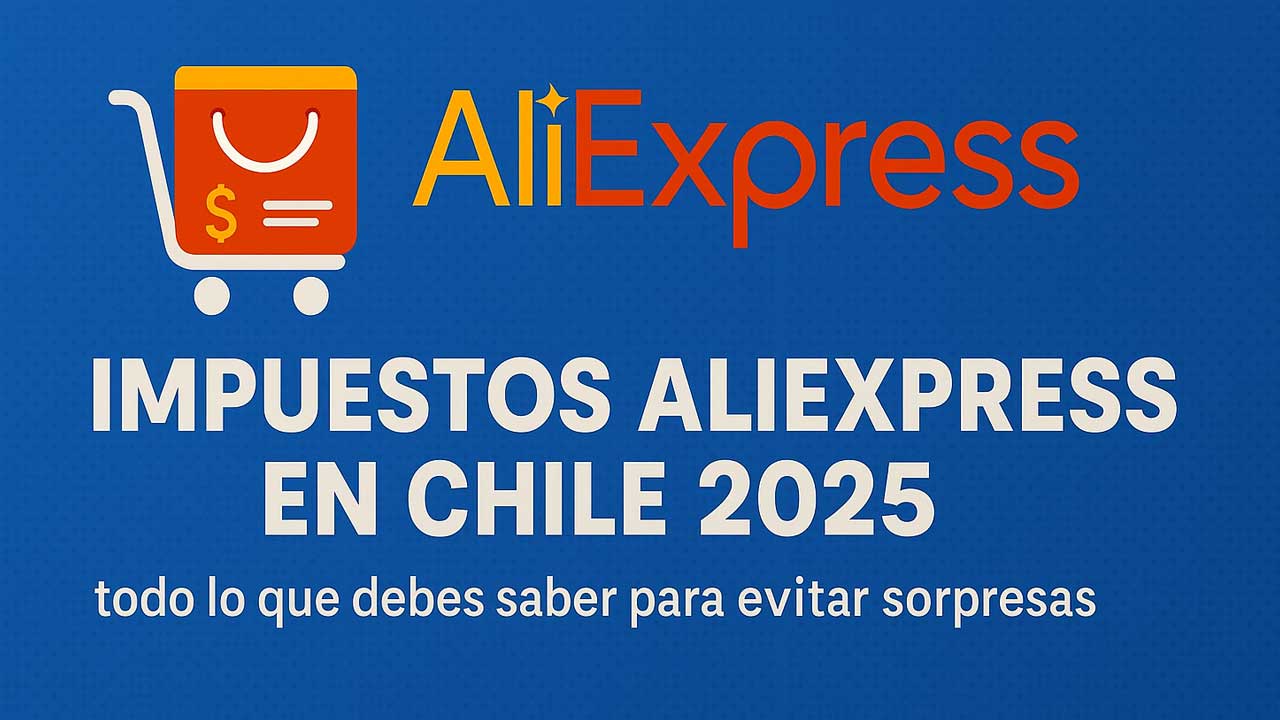 aliexpress impuestos 2025 chile
