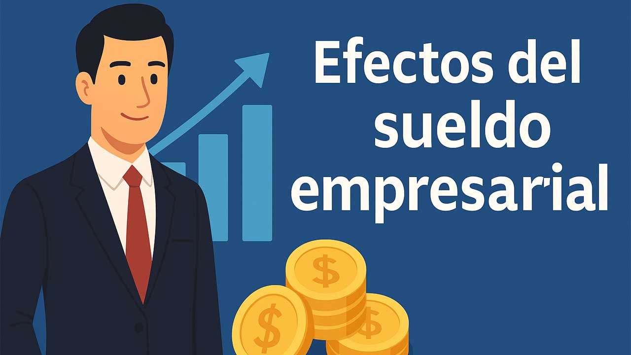 efecto sueldo empresarial